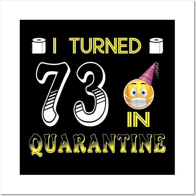 I Turned 73 in quarantine Funny face mask Toilet paper Wall Art by Jane Sky